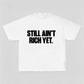 'Still Aint Rich Yet' T-Shirt